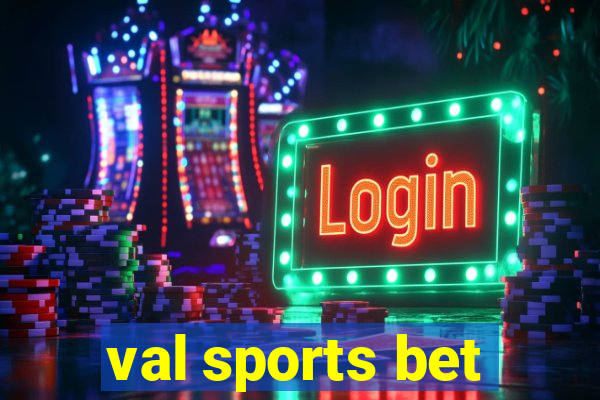 val sports bet